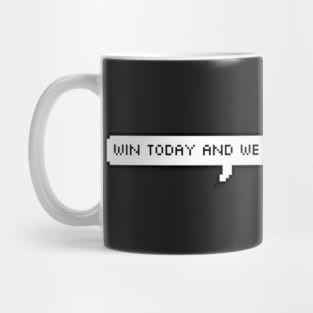 win today and we walk together forever Mug